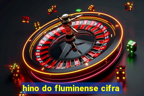 hino do fluminense cifra